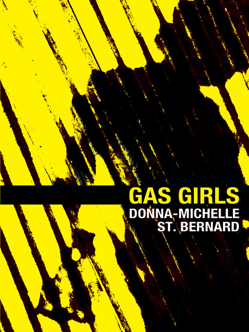 Title details for Gas Girls by Donna-Michelle St. Bernard - Available